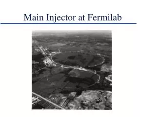 Main Injector at Fermilab