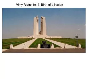 Vimy Ridge 1917: Birth of a Nation