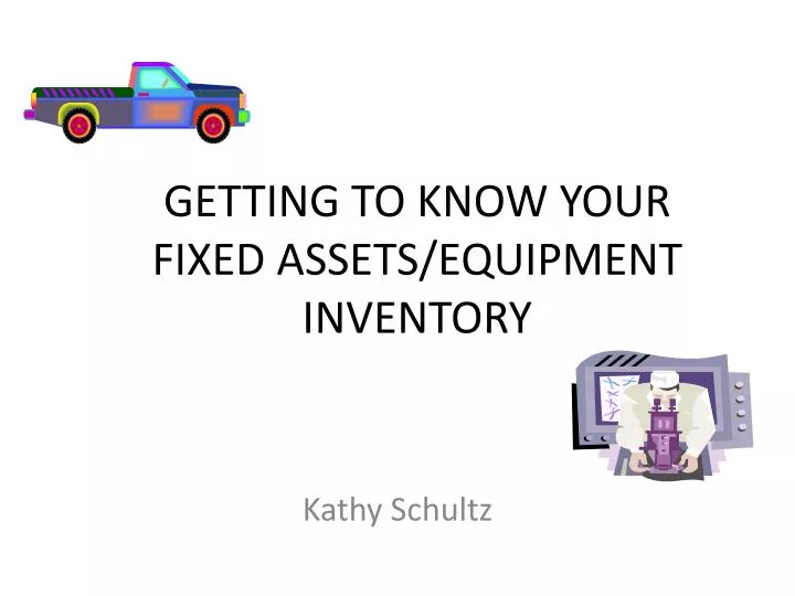 getting to know your fixed assets equipment inventory