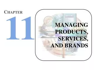 MANAGING PRODUCTS, SERVICES, AND BRANDS