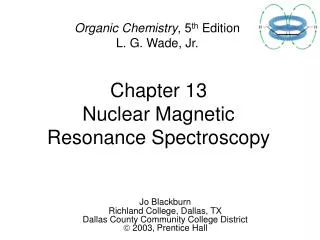 Chapter 13 Nuclear Magnetic Resonance Spectroscopy