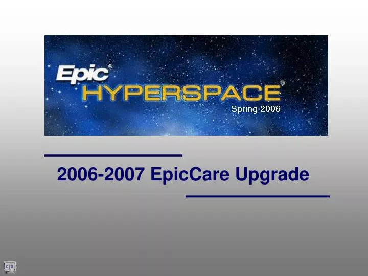 2006 2007 epiccare upgrade