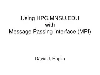 Using HPC.MNSU.EDU with Message Passing Interface (MPI)