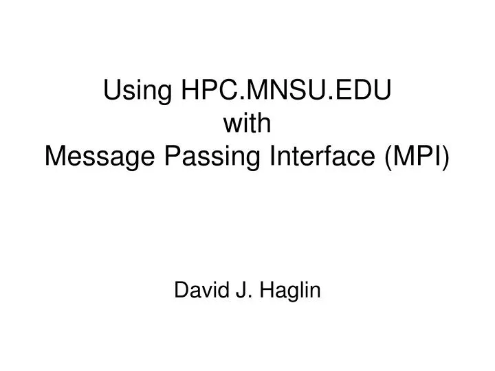 using hpc mnsu edu with message passing interface mpi