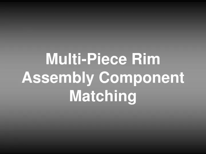 multi piece rim assembly component matching