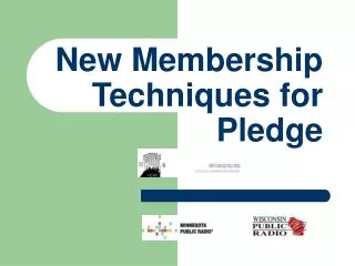 New Membership Techniques for Pledge