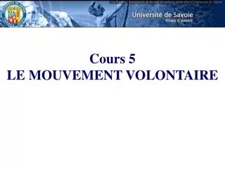 Cours 5 LE MOUVEMENT VOLONTAIRE
