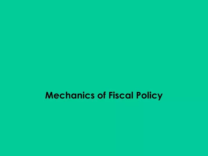 mechanics of fiscal policy