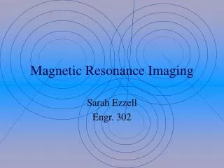 Magnetic Resonance Imaging