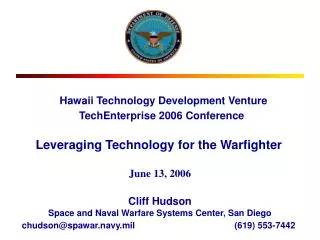 Hawaii Technology Development Venture TechEnterprise 2006 Conference Leveraging Technology for the Warfighter June 1