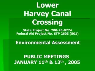 Lower Harvey Canal Crossing State Project No. 700-26-0274 Federal Aid Project No. STP 2603 (501)