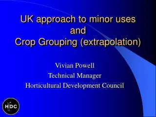 UK approach to minor uses and Crop Grouping (extrapolation)