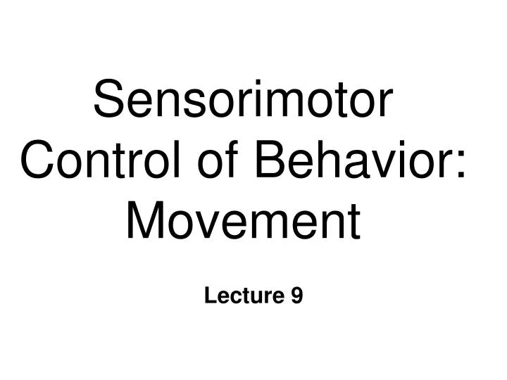 sensorimotor control of behavior movement