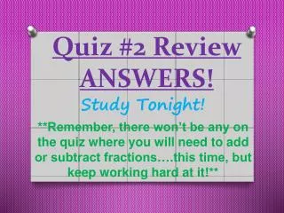 Quiz #2 Review ANSWERS!