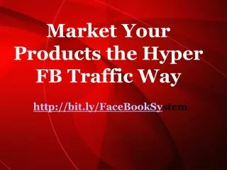 How To Market Your Products On Facebook!