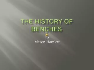 The history of benches