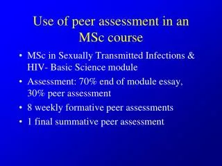 Use of peer assessment in an MSc course