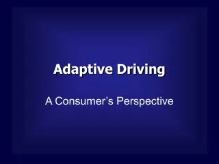 Adaptive Driving