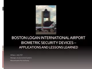 Boston logan International airport Biometric security devices – applications and lessons learned