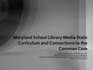 Maryland School Library Media State Curriculum and Connections to the Common Core