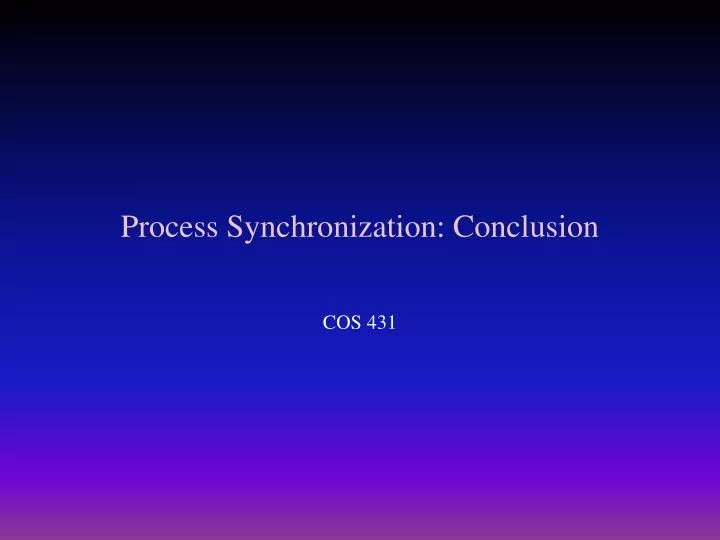 process synchronization conclusion