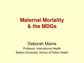 Maternal Mortality &amp; the MDGs