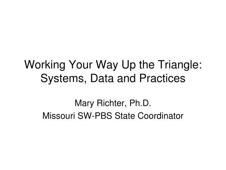 working your way up the triangle systems data and practices