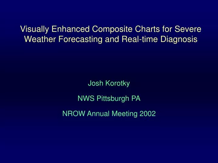 visually enhanced composite charts for severe weather forecasting and real time diagnosis