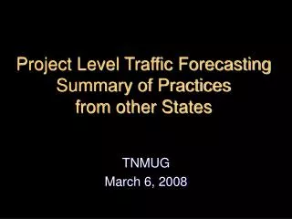 Project Level Traffic Forecasting Summary of Practices from other States