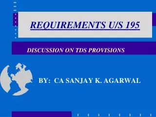 REQUIREMENTS U/S 195
