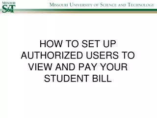 HOW TO SET UP AUTHORIZED USERS TO VIEW AND PAY YOUR STUDENT BILL
