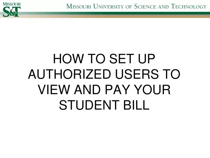 how to set up authorized users to view and pay your student bill