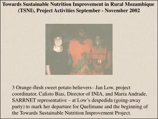 Towards Sustainable Nutrition Improvement in Rural Mozambique (TSNI), Project Activities September - November 2002