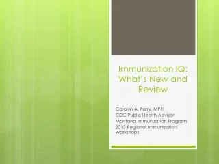 Immunization IQ: What’s New and Review