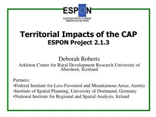 Deborah Roberts Arkleton Centre for Rural Development Research University of Aberdeen, Scotland Partners: