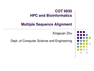 COT 6930 HPC and Bioinformatics Multiple Sequence Alignment