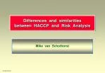 Differences and similarities between HACCP and Risk Analysis