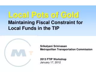 Local Pots of Gold Maintaining Fiscal Constraint for Local Funds in the TIP