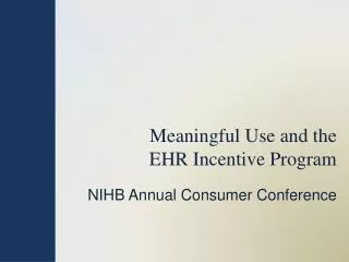 Meaningful Use and the EHR Incentive Program