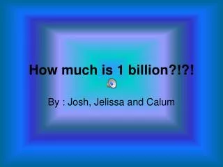 How much is 1 billion?!?!