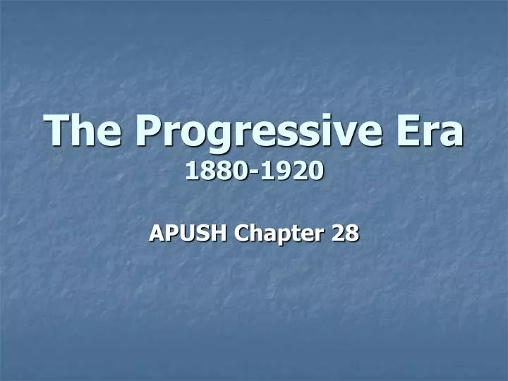 the progressive era 1880 1920