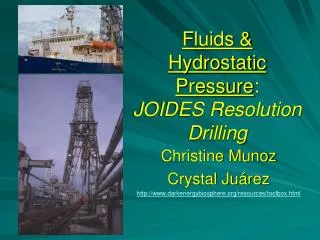 Fluids &amp; Hydrostatic Pressure : JOIDES Resolution Drilling