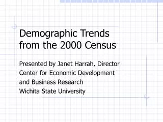 Demographic Trends from the 2000 Census