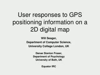 User responses to GPS positioning information on a 2D digital map