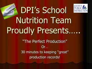 DPI’s School Nutrition Team Proudly Presents…..