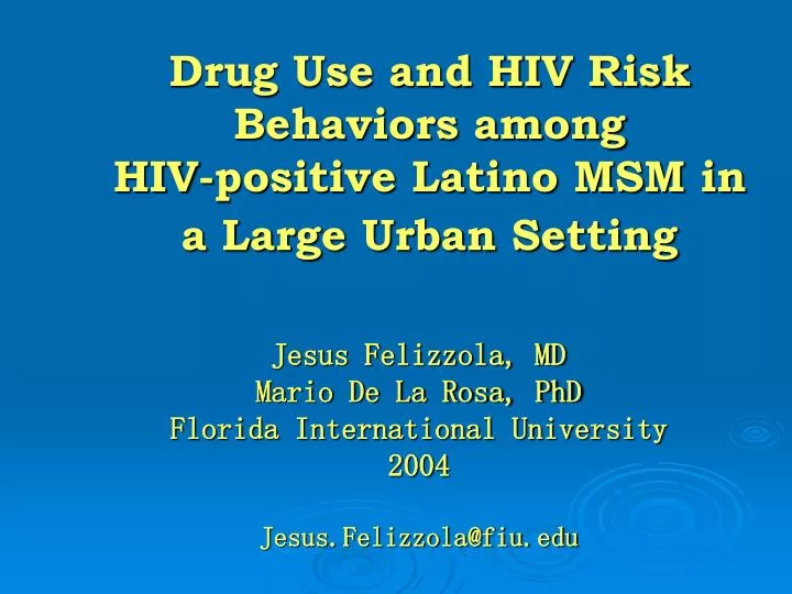 drug use and hiv risk behaviors among hiv positive latino msm in a large urban setting