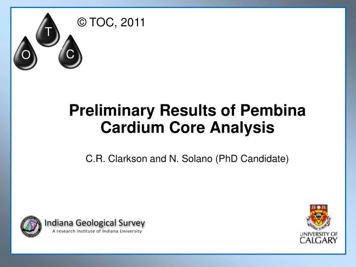 preliminary results of pembina cardium core analysis c r clarkson and n solano phd candidate