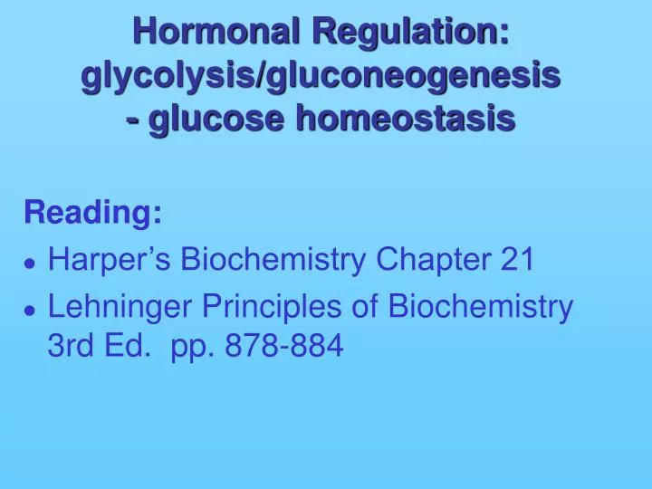 hormonal regulation glycolysis gluconeogenesis glucose homeostasis