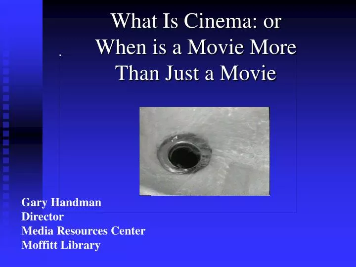what is cinema or when is a movie more than just a movie