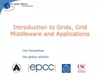 Introduction to Grids, Grid Middleware and Applications